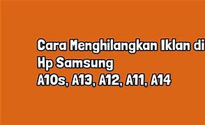 Cara Menghilangkan Iklan Di Hp Samsung A13